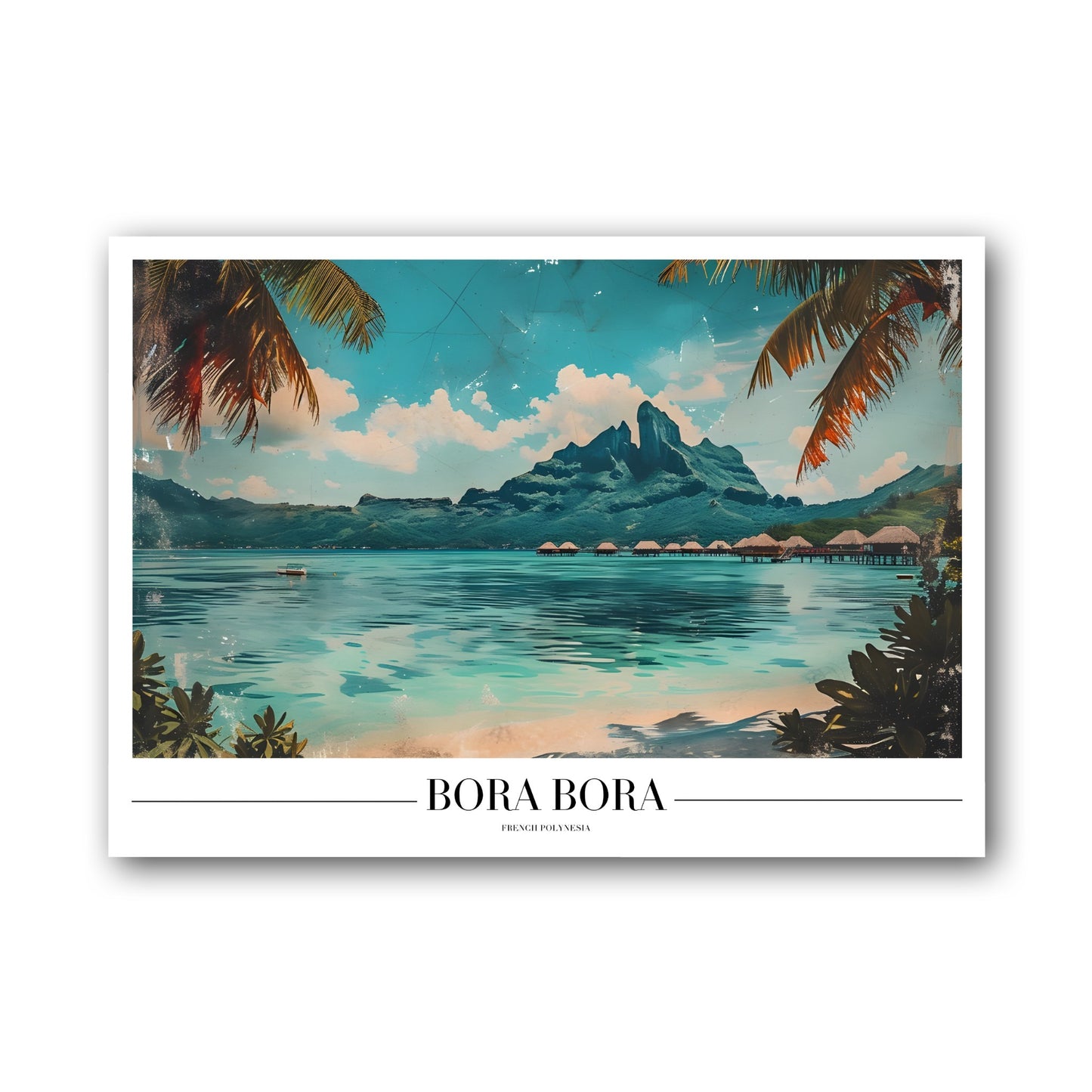 Bora Bora - French Polynesia Poster