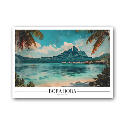 Bora Bora - French Polynesia Poster